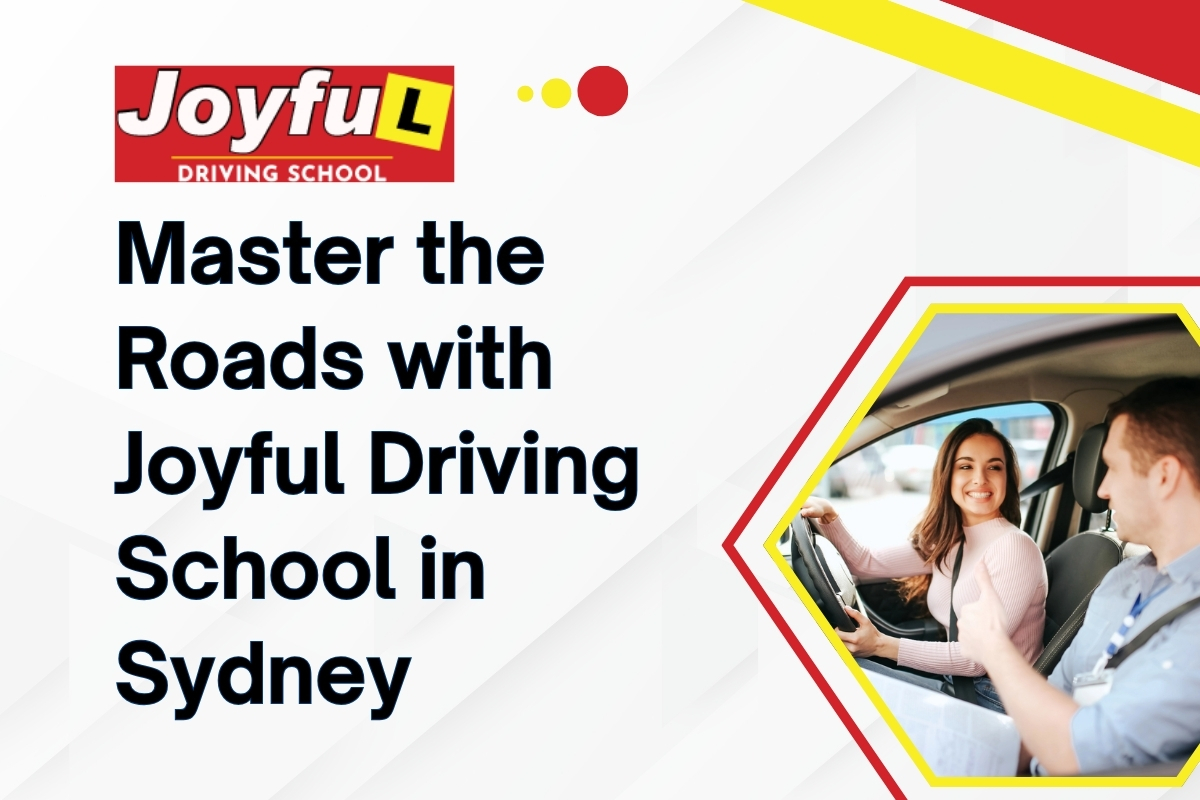 Master the Roads With Joyful Driving School in Sydney